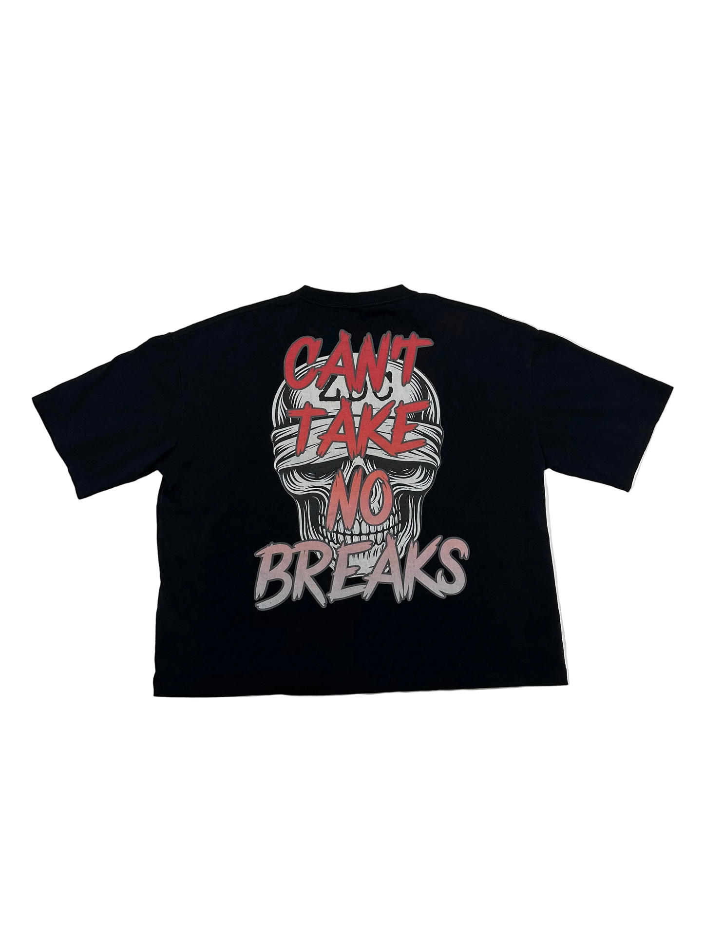 Can't Take No Breaks T-Shirt